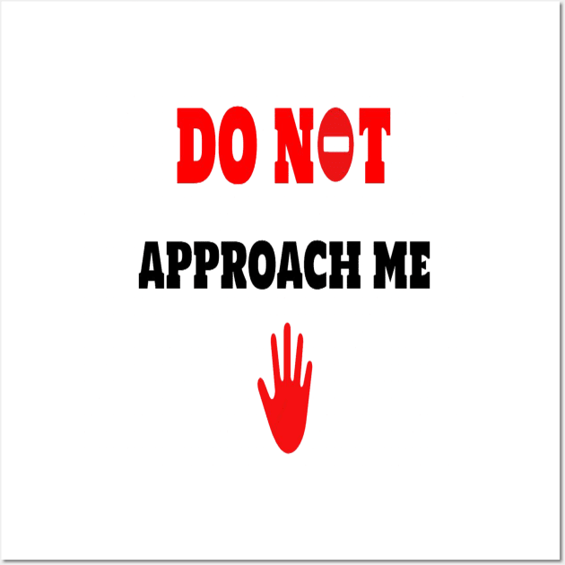 do not approach me Wall Art by hamzaben